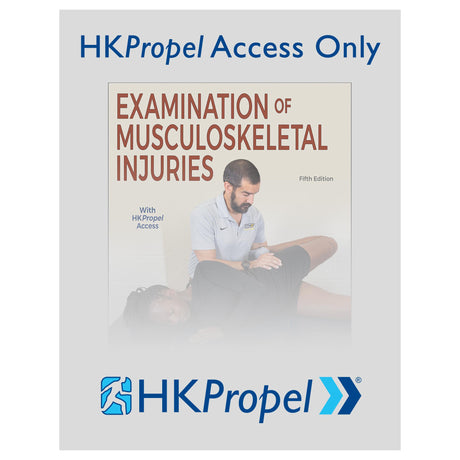 Examination of Musculoskeletal Injuries 5th Edition HKPropel Access