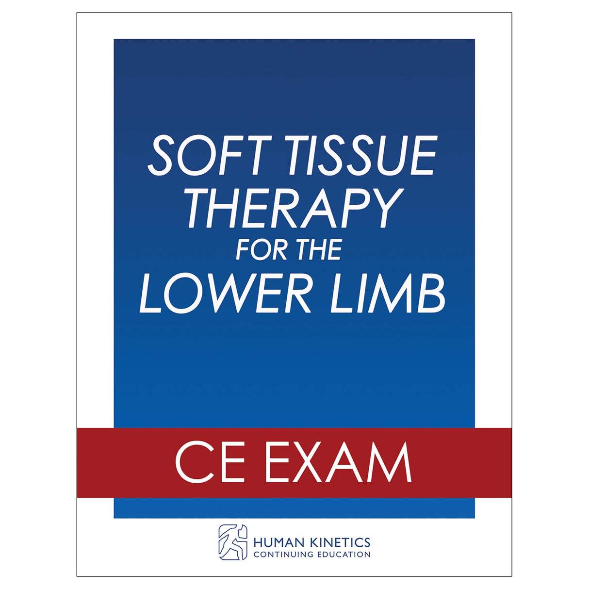 Soft Tissue Therapy for the Lower Limb Online CE Exam Without Book