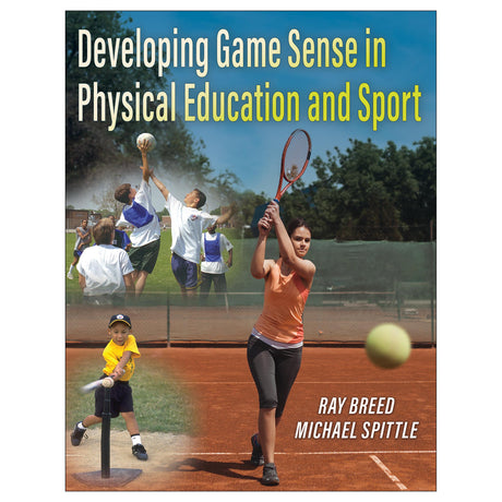 Developing Game Sense in Physical Education and Sport