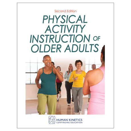 Physical Activity Instruction of Older Adults 2nd Edition Online CE Exam With Print Book