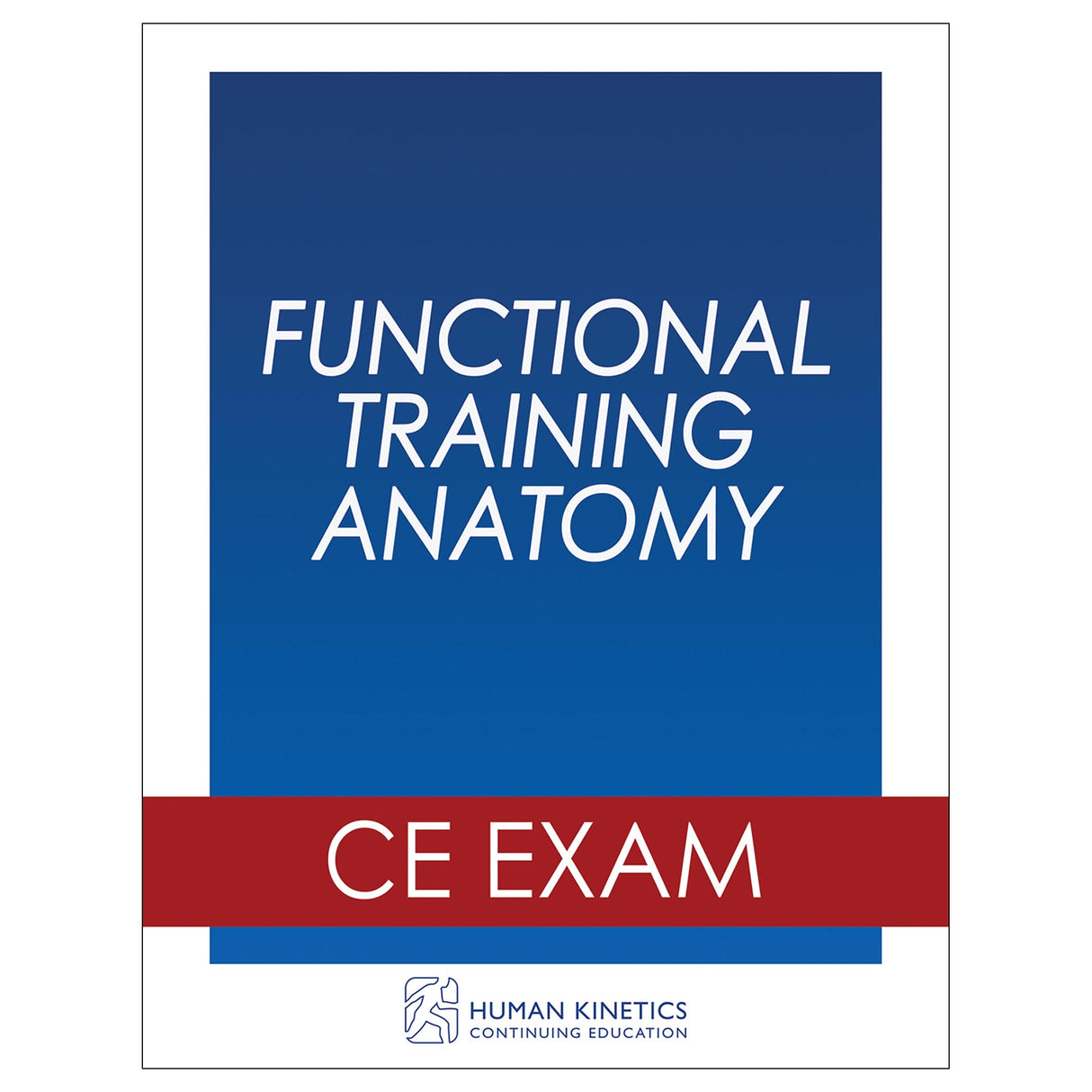 Functional Training Anatomy Online CE Exam Without Book
