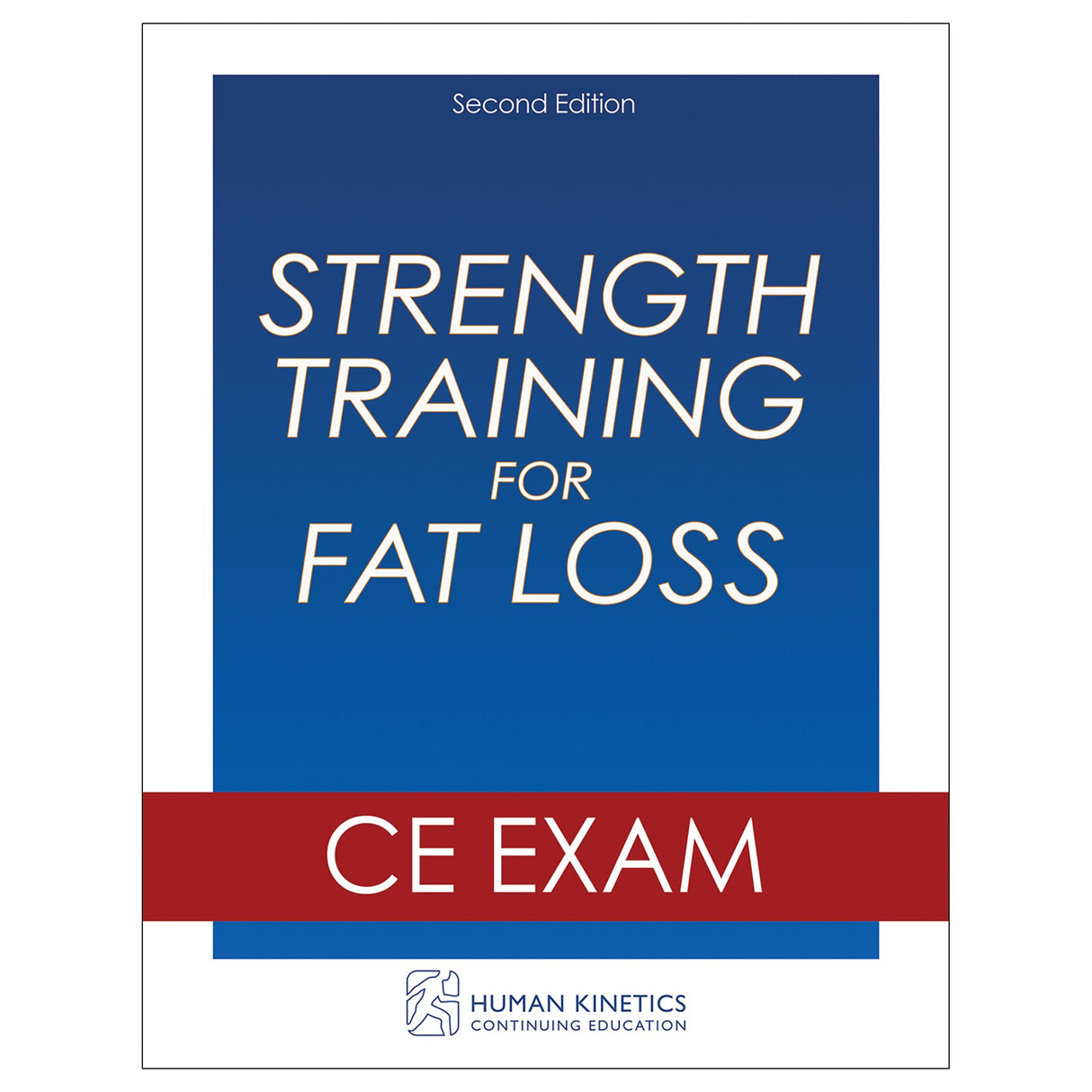 Strength Training for Fat Loss 2nd Edition Online CE Exam Without Book