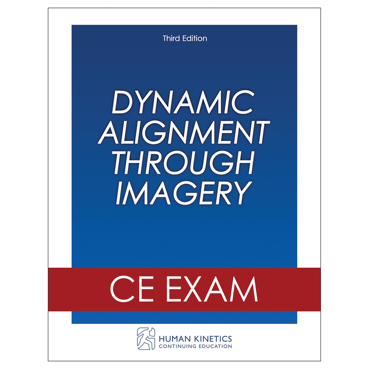 Dynamic Alignment Through Imagery 3rd Edition Online CE Exam Without Book