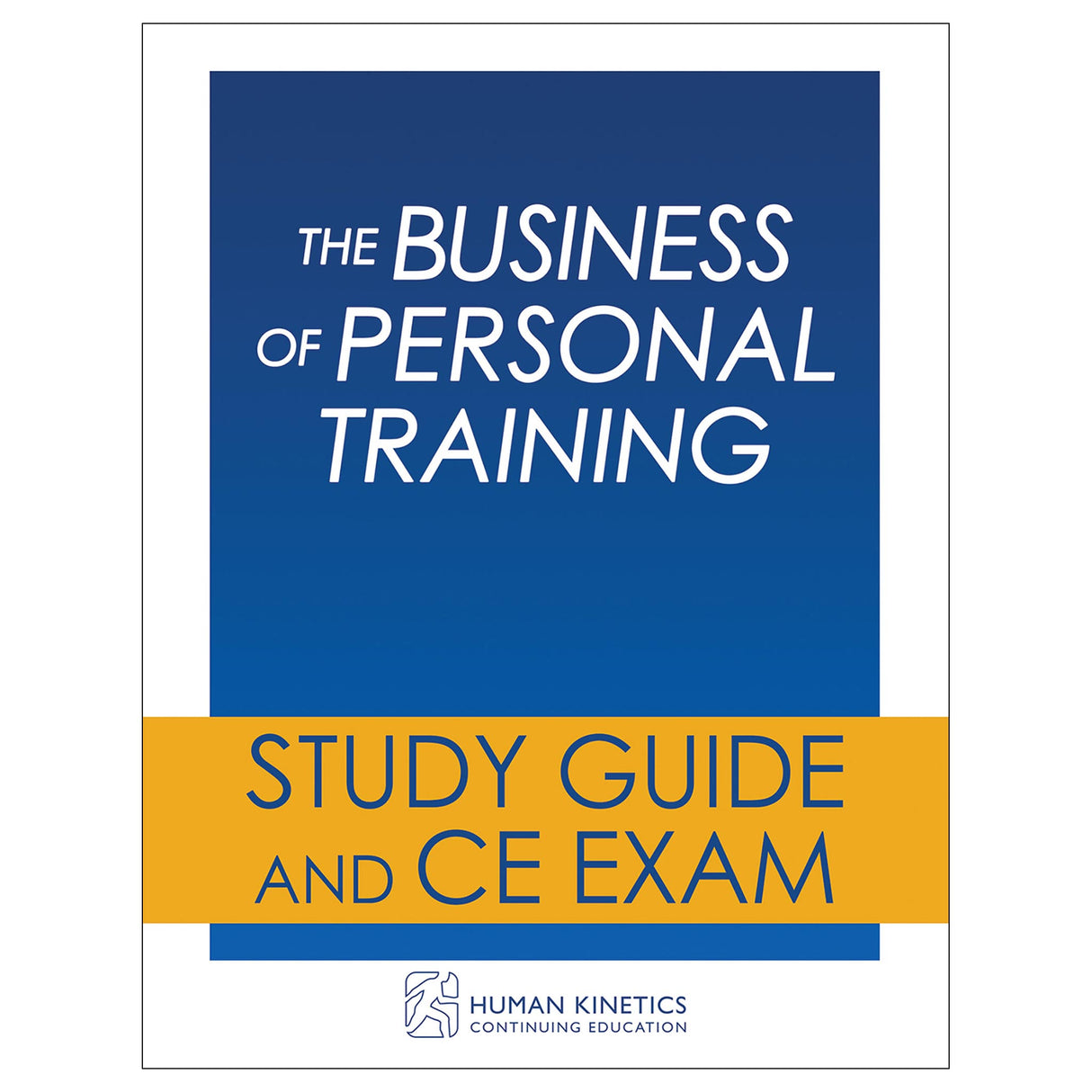 Business of Personal Training Online CE Course Without Book, The