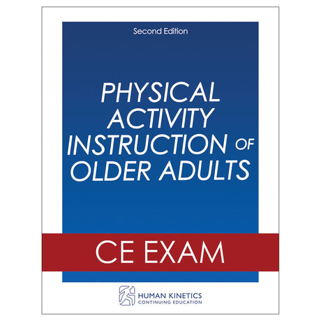 Physical Activity Instruction of Older Adults 2nd Edition Online CE Exam Without Book