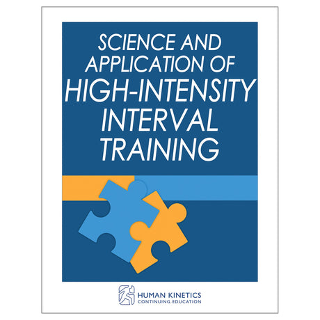 Science and Application of High-Intensity Interval Training Online CE Exam With Print Book