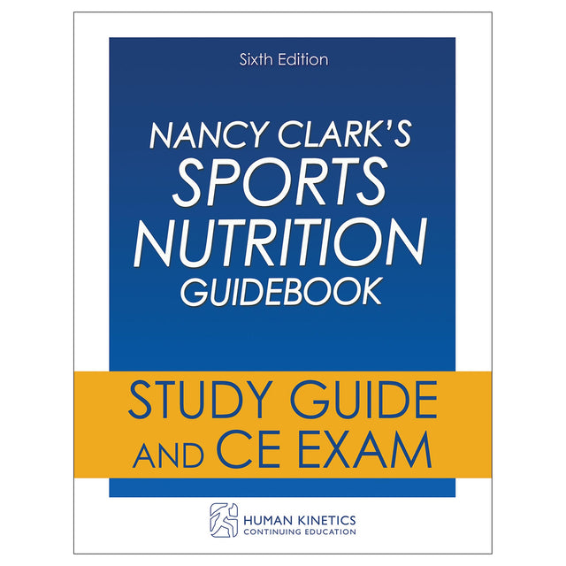 Nancy Clark's Sports Nutrition Guidebook 6th Edition Online CE Course Without Book