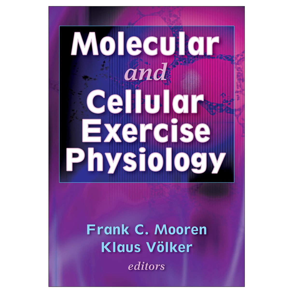 Molecular and Cellular Exercise Physiology
