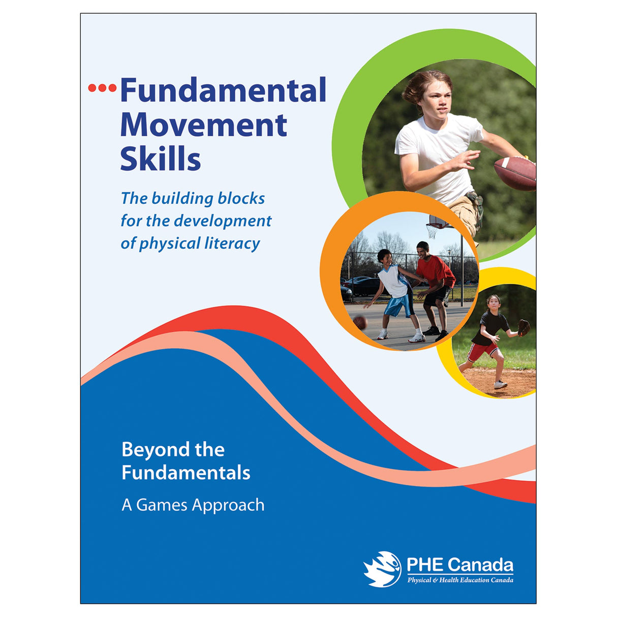 Fundamental Movement Skills: Beyond the Fundamentals - A Games Approach