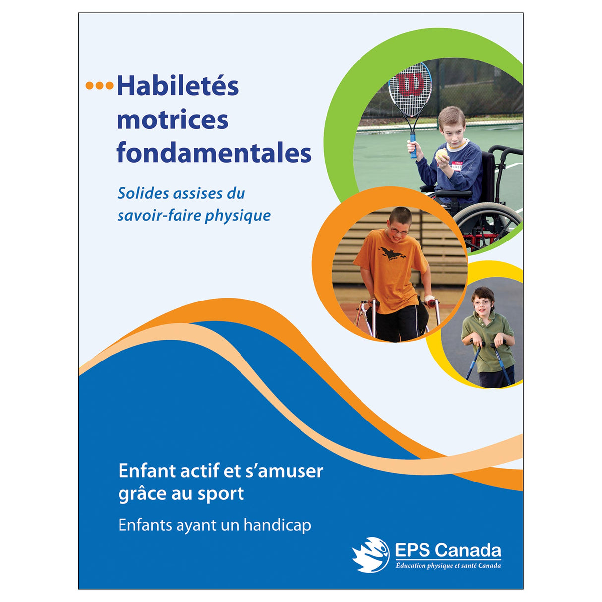 Habiletés motrices fondamentales: Enfant actif et s’amuser grâce au sport - Enfants ayant un handicap