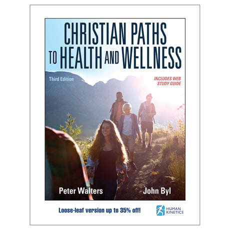 Christian Paths to Health and Wellness 3rd Edition With Web Study Guide-Loose-Leaf Edition