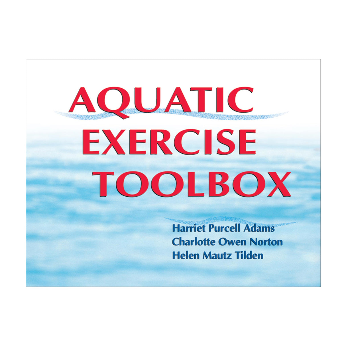 Aquatic Exercise Toolbox-Updated Edition