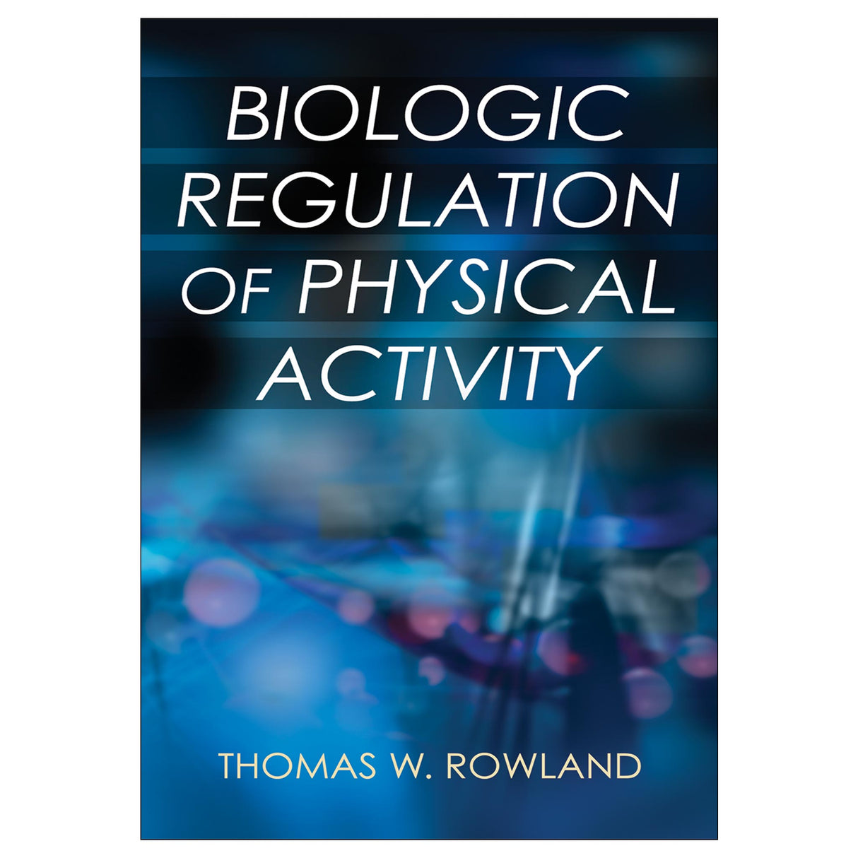 Biologic Regulation of Physical Activity