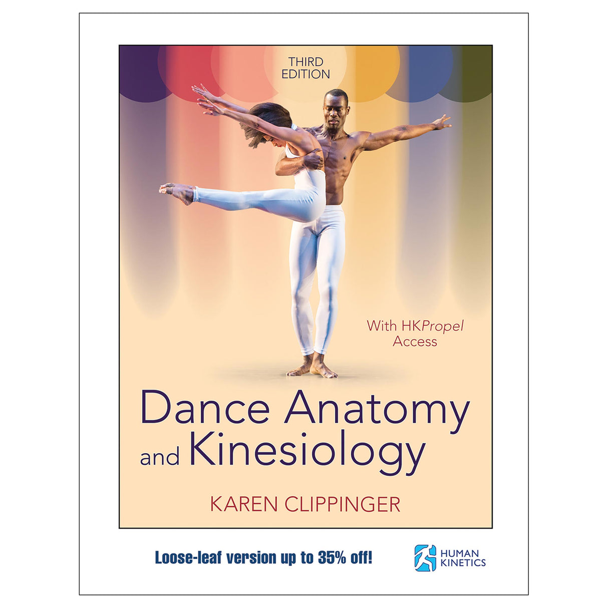 Dance Anatomy and Kinesiology 3rd Edition With HKPropel Access Loose-Leaf Edition