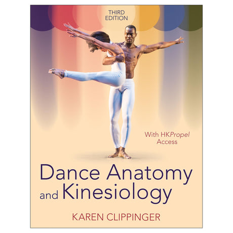 Dance Anatomy and Kinesiology 3rd Edition Ebook With HKPropel Access