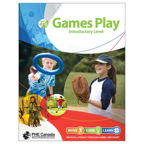 Move, Think, Learn:  Physical Literacy Through Games and Sport - Games Play Introductory Level