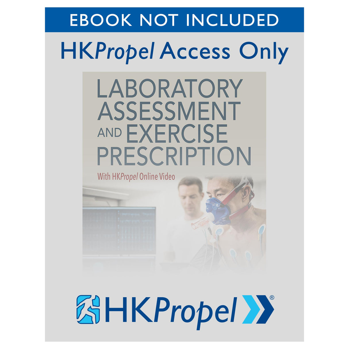 Laboratory Assessment and Exercise Prescription HKPropel Online Video-Ebook not included