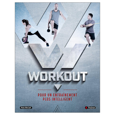 WORKOUT : POUR UN ENTRAÎNEMENT PLUS INTELLIGENT