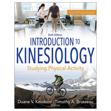 Introduction to Kinesiology 6th Edition With HKPropel Access