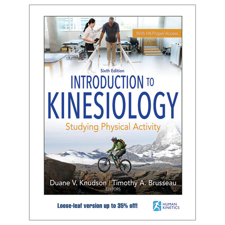 Introduction to Kinesiology 6th Edition With HKPropel Access-Loose-Leaf Edition