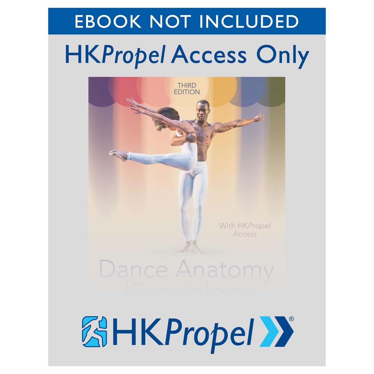 Dance Anatomy and Kinesiology 3rd Edition HKPropel Access-Ebook not included