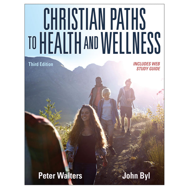 Christian Paths to Health and Wellness 3rd Edition With Web Study Guide