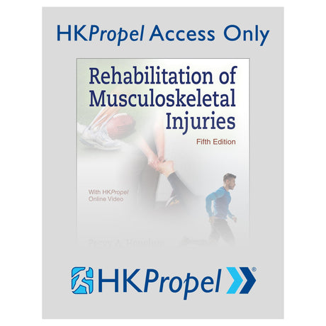 Rehabilitation of Musculoskeletal Injuries 5th Edition HKPropel Online Video