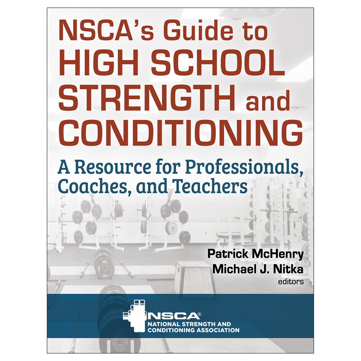 NSCA’s Guide to High School Strength and Conditioning