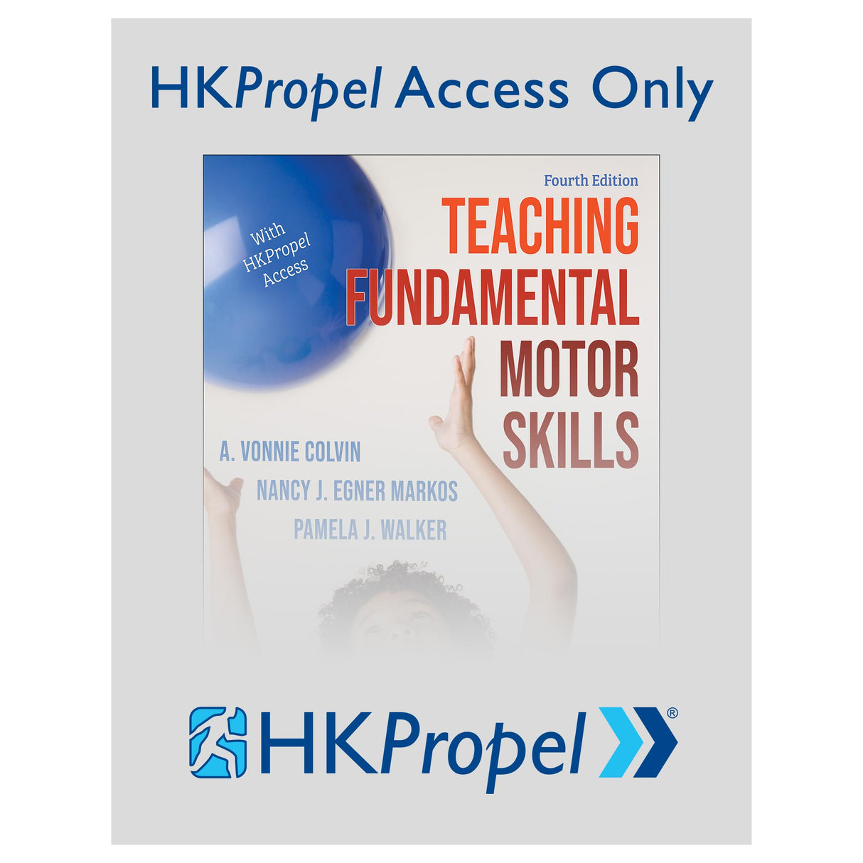 Teaching Fundamental Motor Skills 4th Edition HKPropel Access-Ebook not included