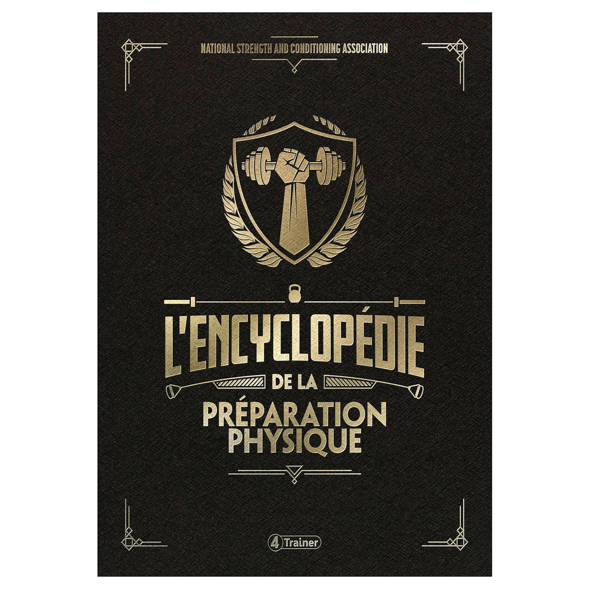 L'ENCYCLOPÉDIE DE LA PRÉPARATION PHYSIQUE