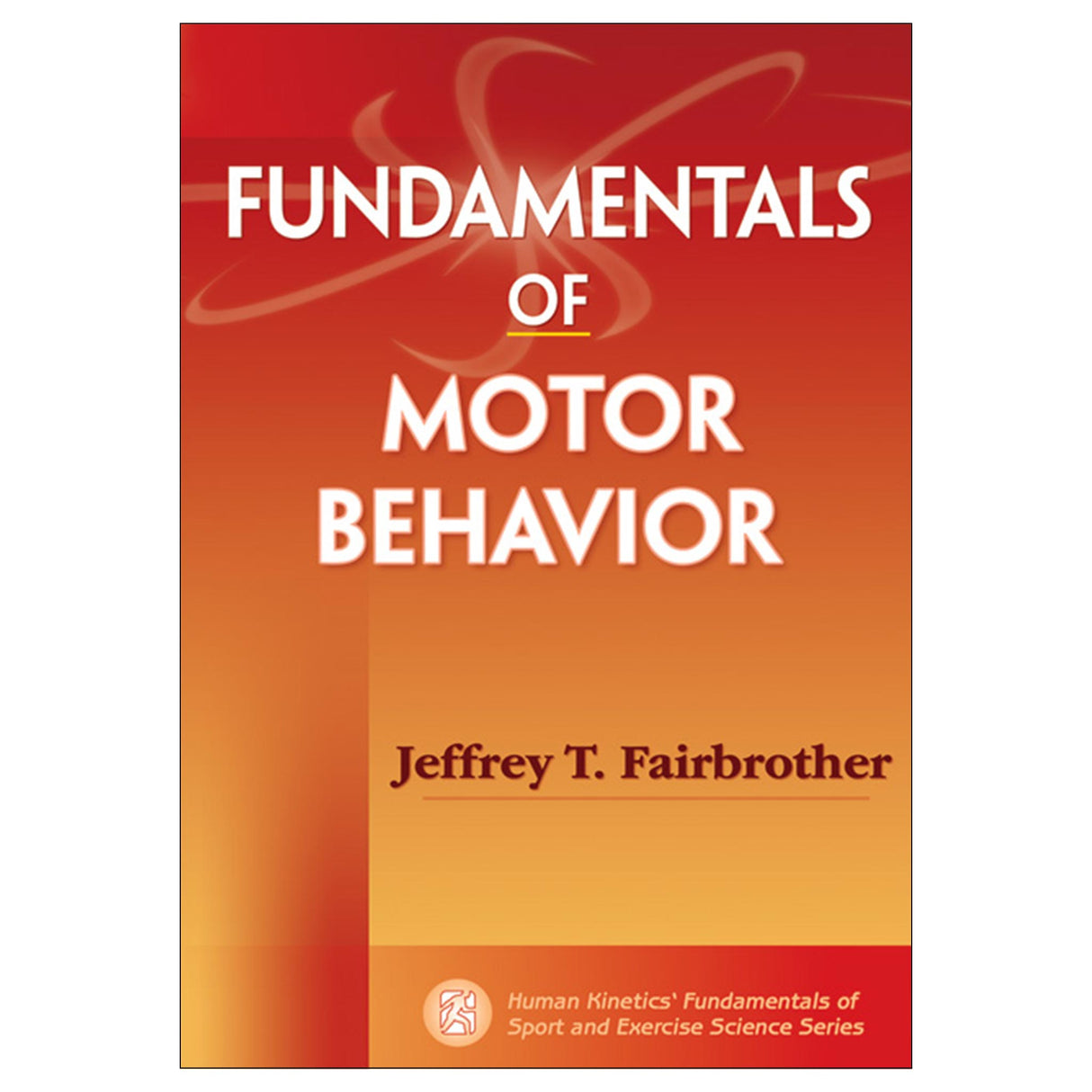Fundamentals of Motor Behavior