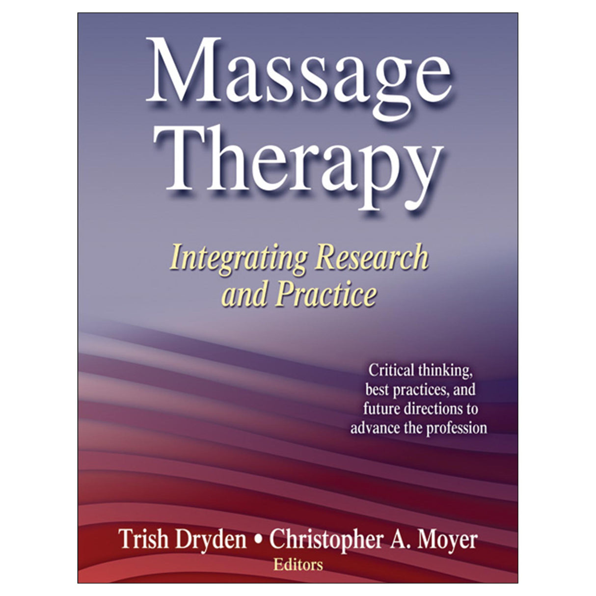 Massage Therapy: Integrating Research and Practice