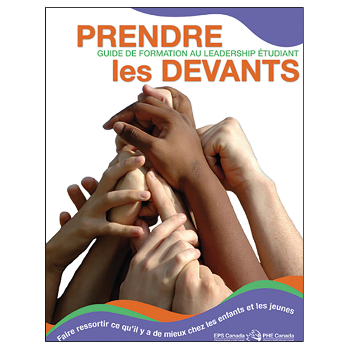 Prendre les devants - Guide de formation au leadership étudiant