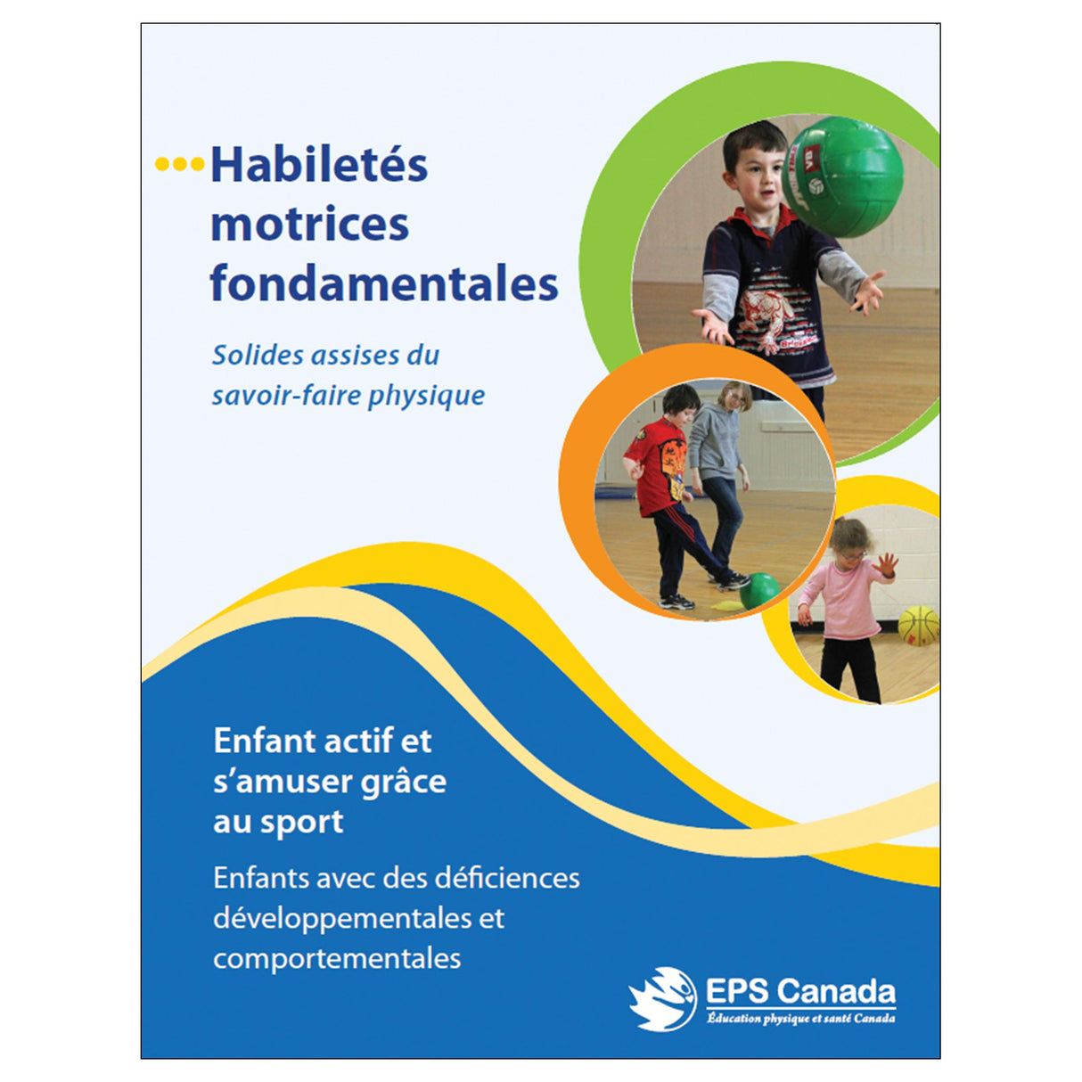 Habiletés motrices fondamentales: Enfant actif et s’amuser grâce au sport - Enfants avec des déficiences développementales et comportementales