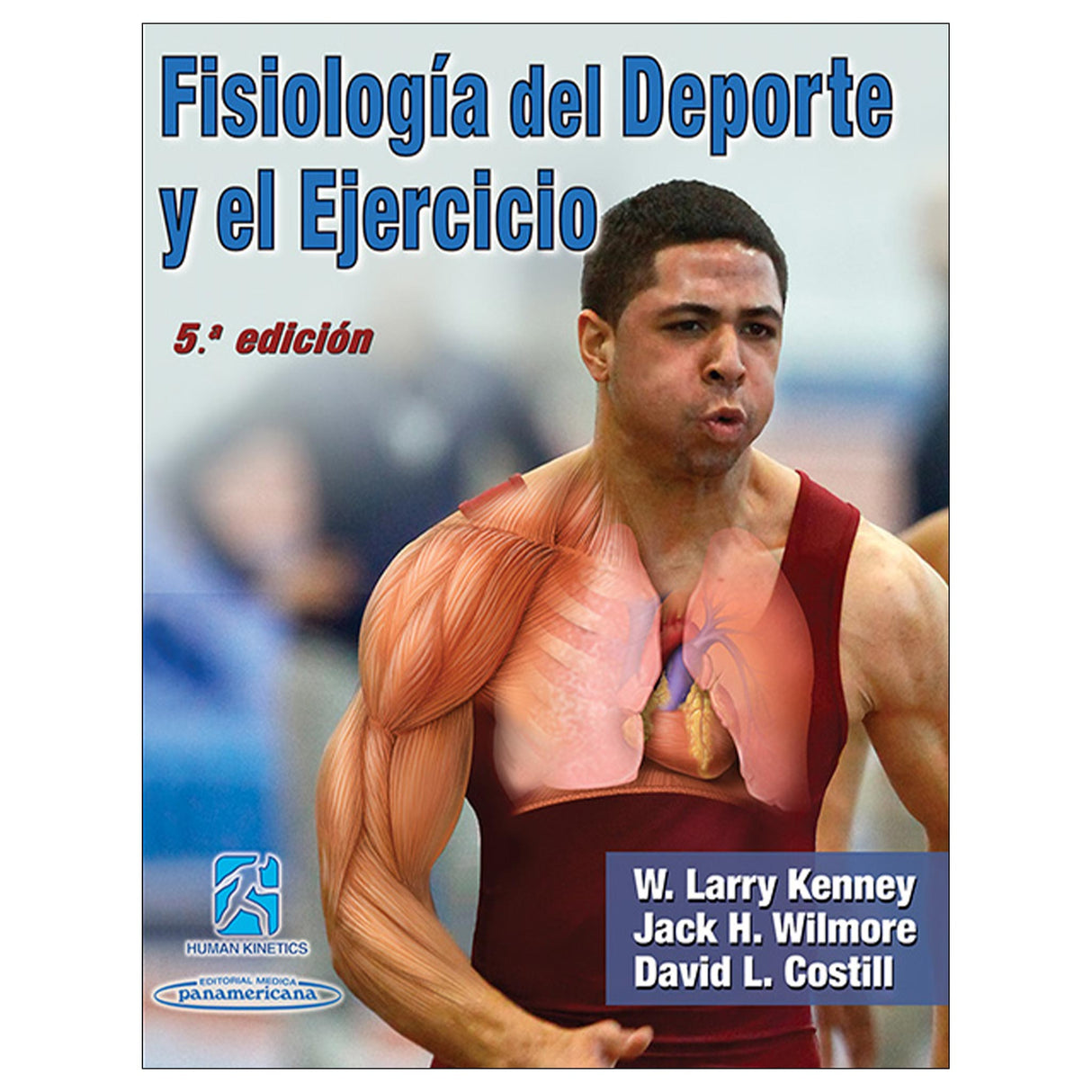Fisiología del Deporte y el Ejercicio/Physiology of Sport and Exercise 5th Edition-Spanish Edition