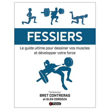FESSIERS : LE GUIDE ULTIME POUR DESSINER VOS MUSCLES ET DÉVELOPPER VOTRE FORCE