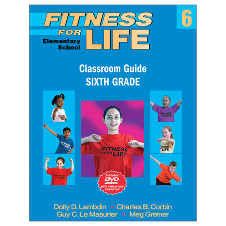 Fitness for Life Elementary School Classroom Guide: Sixth Grade