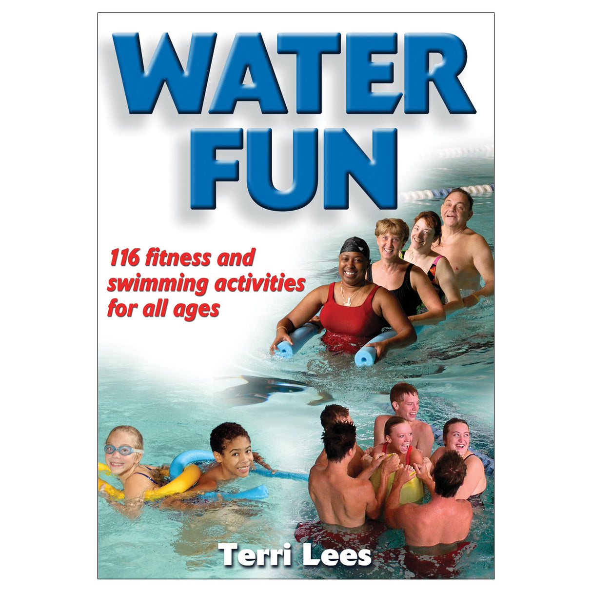 Water Fun: Fitness and Swimming Activities for All Ages