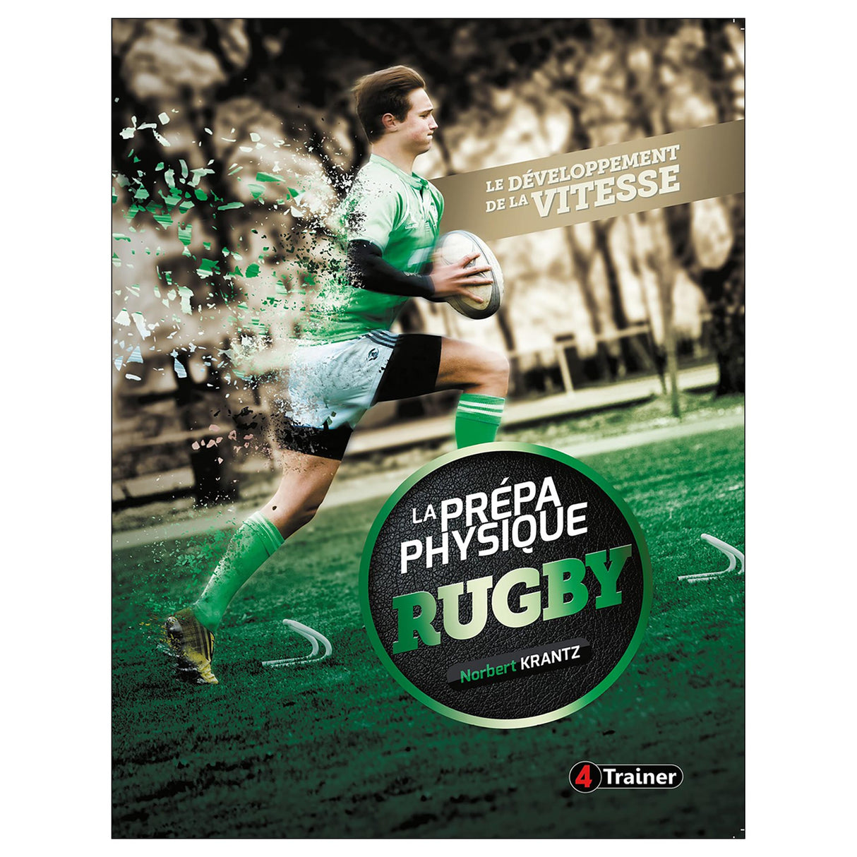 La prépa physique Rugby, Tome 1: Le développement de la Vitesse