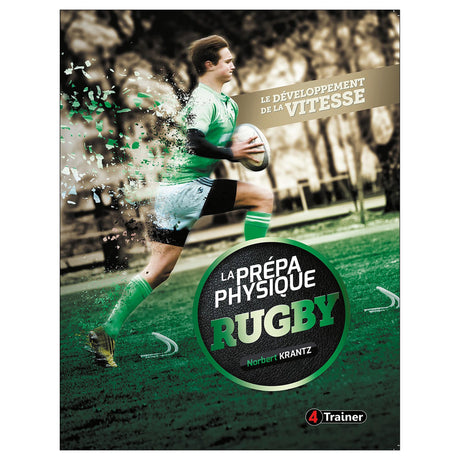La prépa physique Rugby, Tome 1: Le développement de la Vitesse