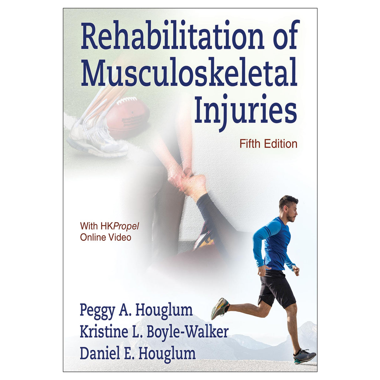 Rehabilitation of Musculoskeletal Injuries 5th Edition With HKPropel Online Video