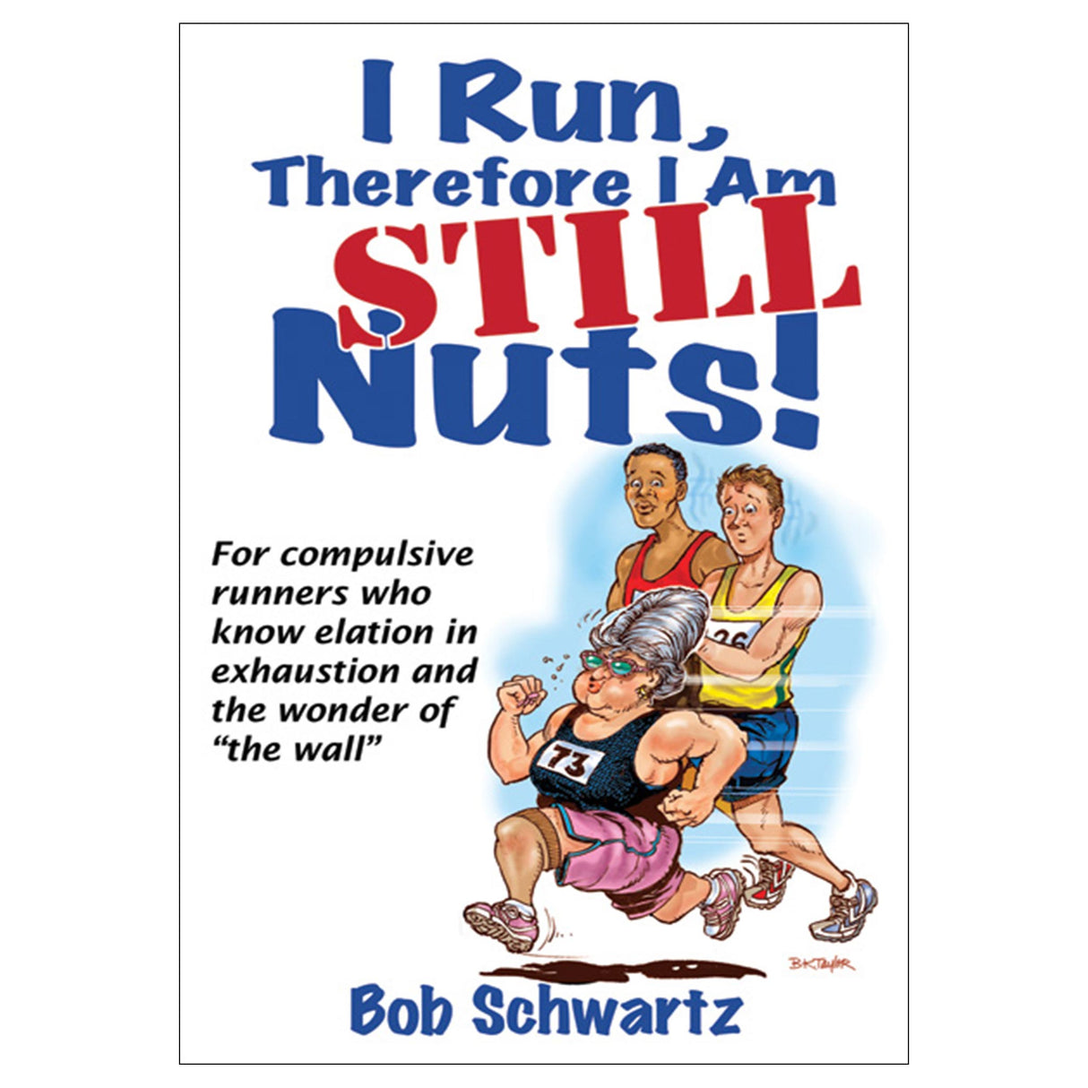 I Run, Therefore I Am STILL Nuts!
