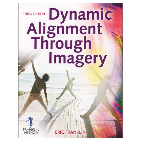 Dynamic Alignment Through Imagery-3rd Edition