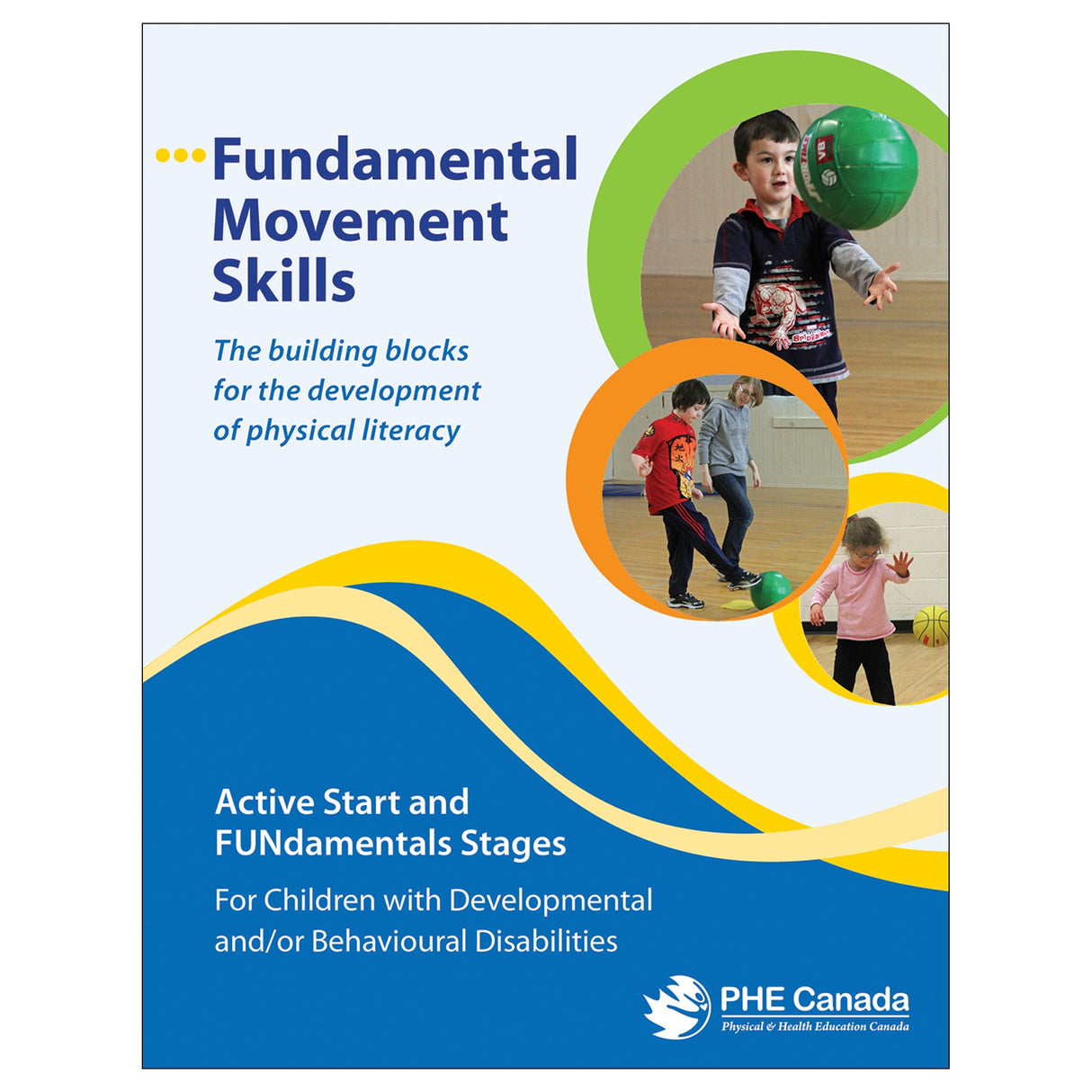 Fundamental Movement Skills: Active Start and FUNdamentals Stages - For Children with Developmental and/or Behavioural Disabilities