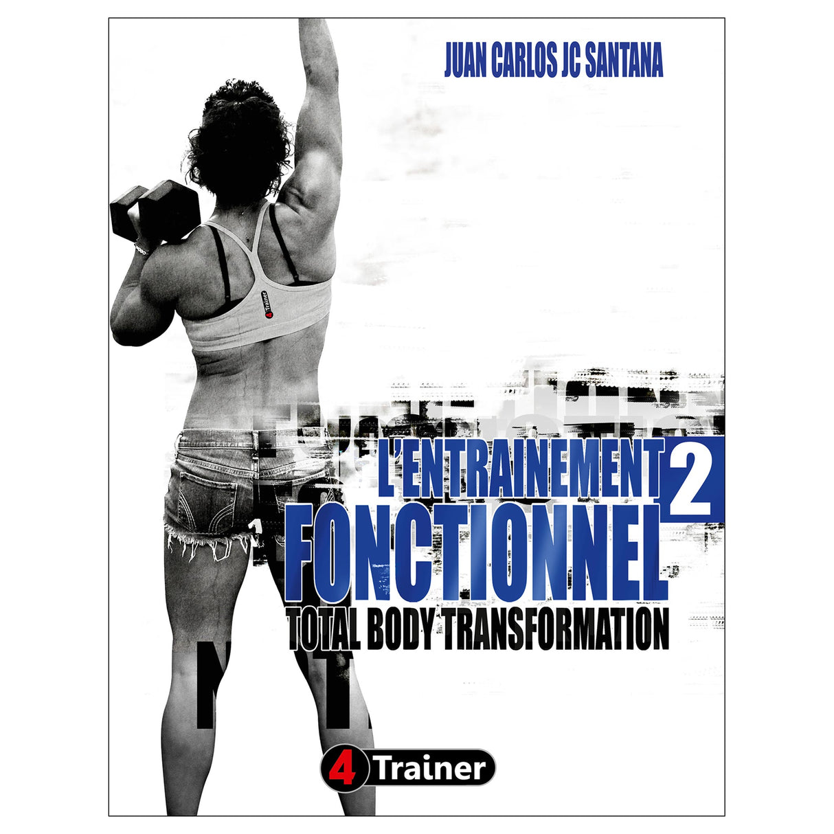 L'ENTRAÎNEMENT FONCTIONNEL 2 : TOTAL BODY TRANSFORMATION