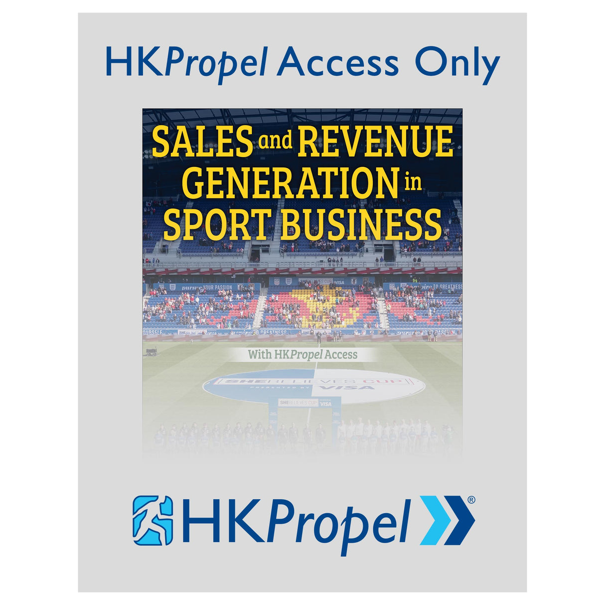 Sales and Revenue Generation in Sport Business HKPropel Access-Ebook not included