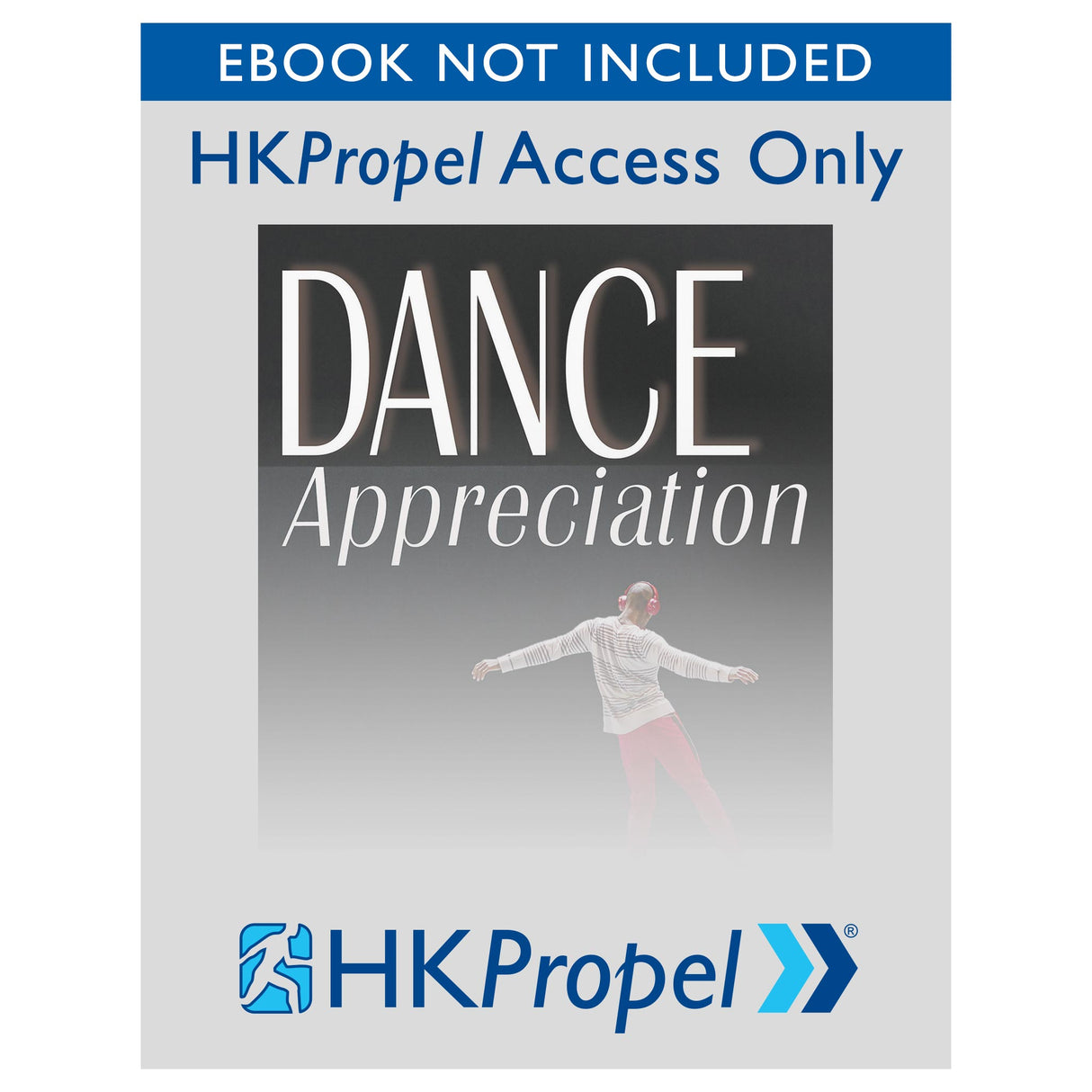 Dance Appreciation HKPropel Access-Ebook not included