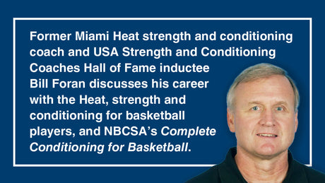 Strength training for basketball and stories from a Hall of Fame career, with former Miami Heat strength and conditioning coach Bill Foran