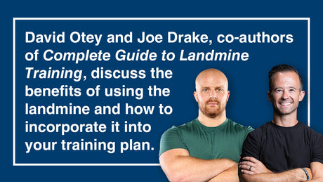 How to incorporate the landmine into your training plan, with David Otey and Joe Drake