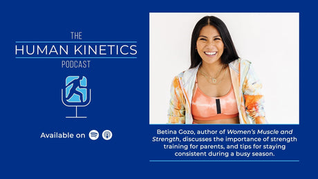 Importance of strength training for parents, and tips for staying consistent, with Betina Gozo